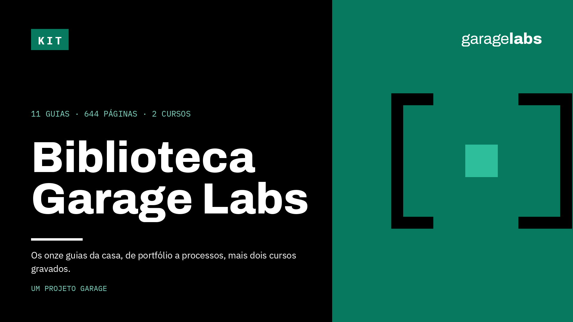 Biblioteca Garage Labs — Onze guias. 644 páginas. Dois cursos